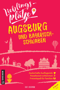 Lieblingsplätze Augsburg und Bayerisch-Schwaben - Bild 1